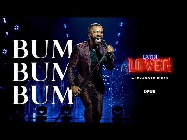 Bum Bum Bum (Boom Boom Boom ) - Alexandre Pires - Latin Lover (En Vivo)