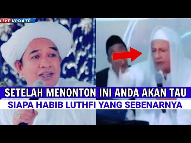 TERBONGKAR‼️SIAPA HABIB LUTHFI YANG SEBENARNYA! Sudah Pernah Diungkap Guru Zuhdiannoor