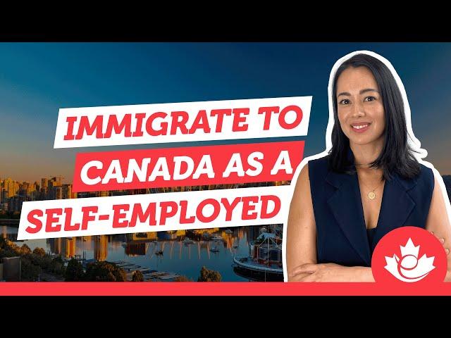 How to immigrate to Canada as a Self-Employed Person?