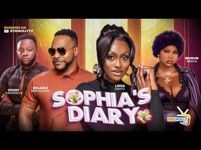 SOPHIA'S DIARY - BOLANLE NINALOWO, LINDA OSIFO, CHUDY DAVIDSON, IBUKUN ABIOLA 2024 NEW NOLLY MOVIE