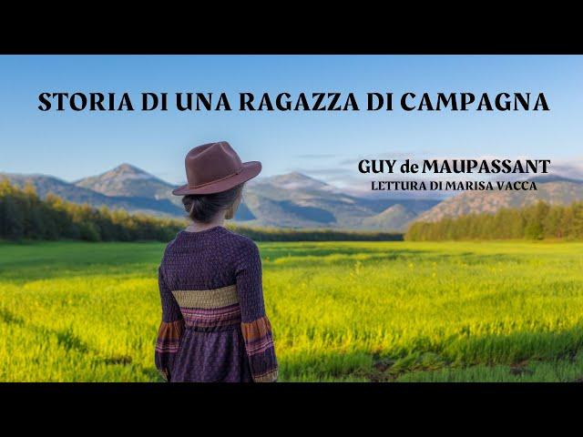 Audiolibro: STORIA DI UNA RAGAZZA DI CAMPAGNA - di Guy de Maupassant