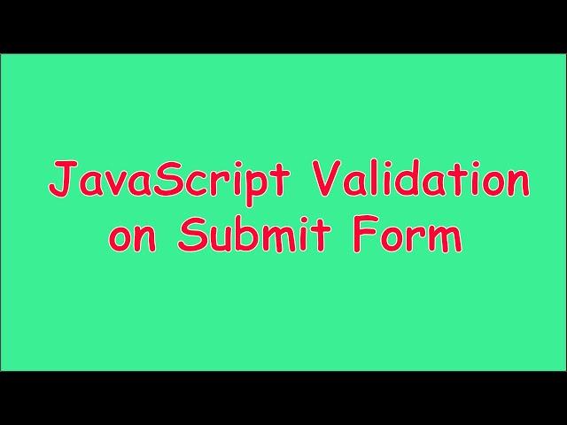 Validation on submit form in JavaScript | how to display error message on submit html form