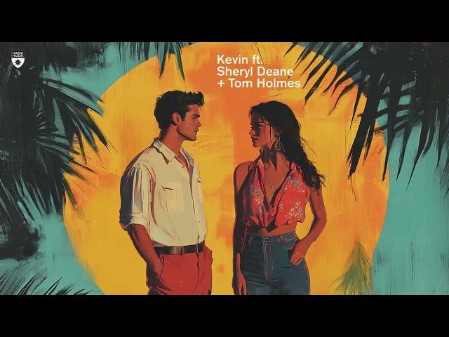 Kevin featuring Sheryl Deane & Tom Holmes - We'll Never Say Goodbye