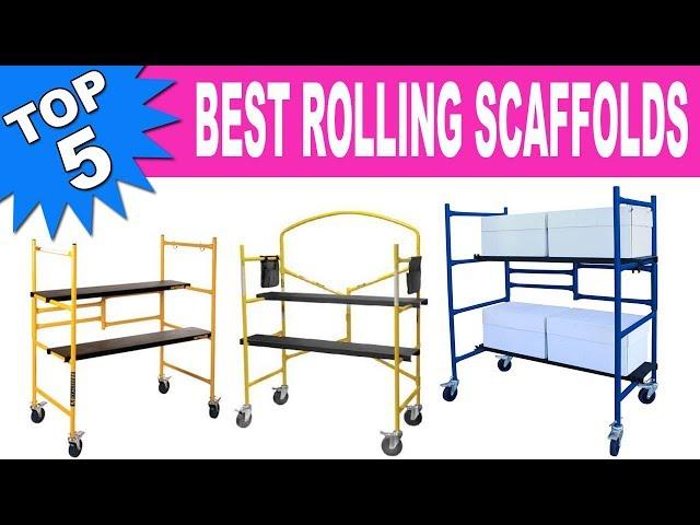 Top 5 Best Rolling Scaffolds 2019