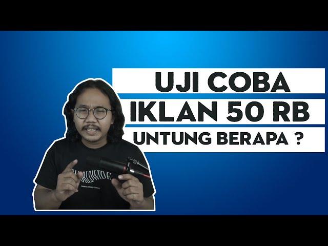 TOKO BARU iklan 50 RB MALAH UNTUNG | Bedah iklan Tokopedia untung