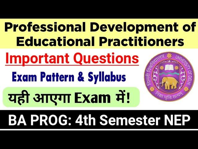 Professional Development of Educational Practitioners Important Questions BA PROG 4th Sem DU SOL