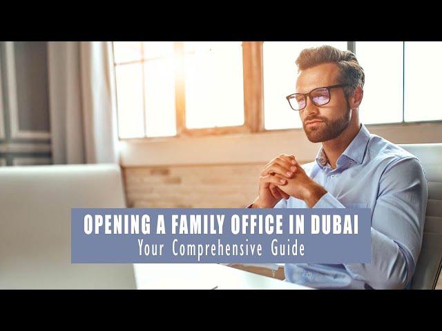 Opening a Family Office in Dubai