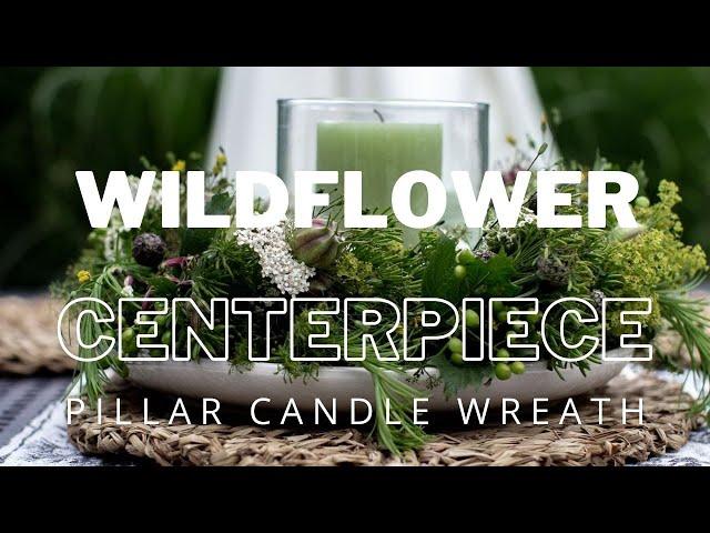 Candle ring wreath centrepiece with wild flowers (how to make)