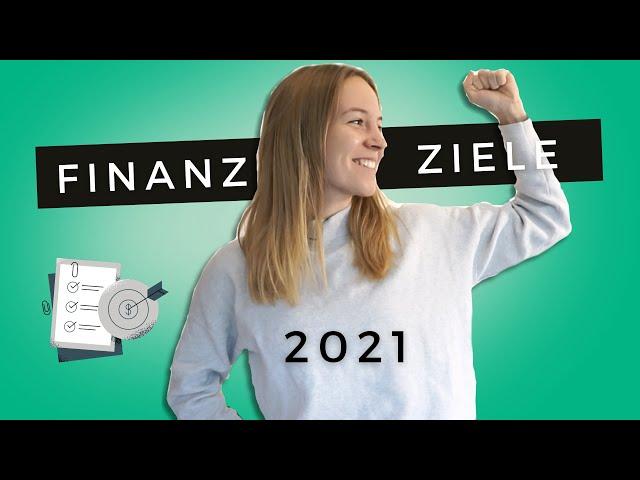 Finanzziele 2021: Mein Start in den Vermögensaufbau 