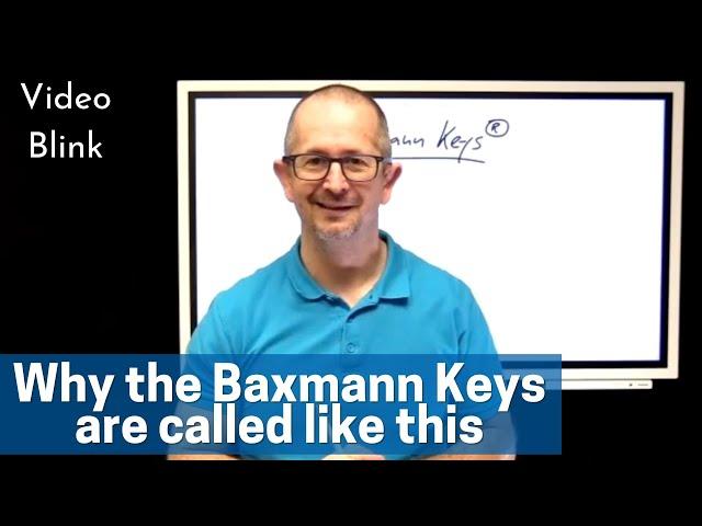 Why the Baxmann Keys are called like this