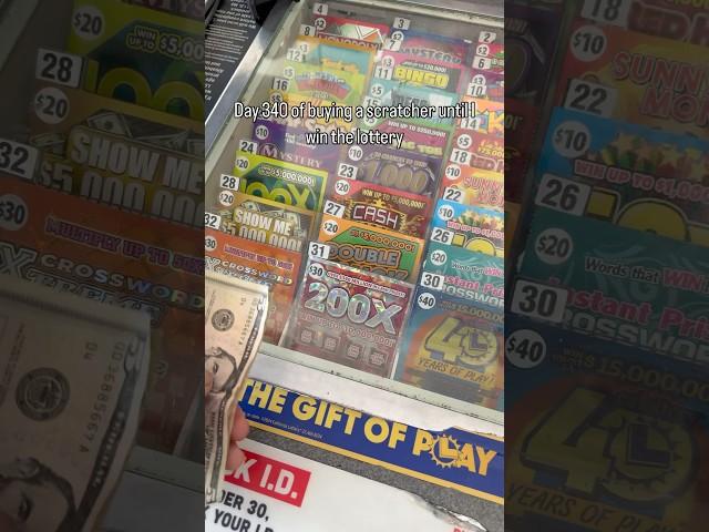 Day 340 of buying a scratcher until I win the lottery