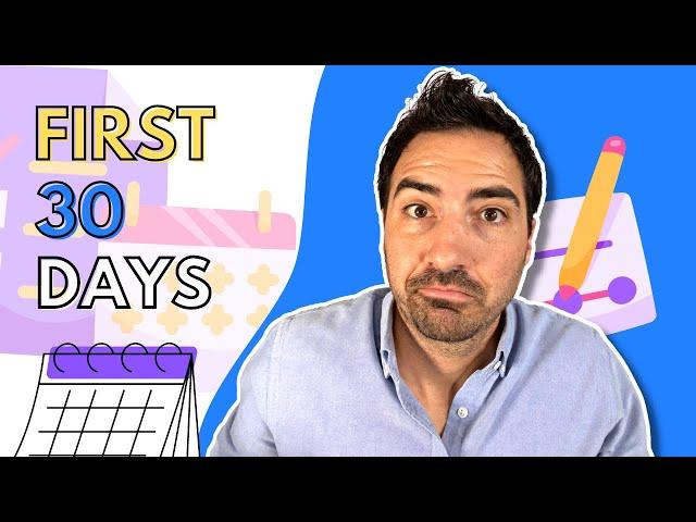 Your First 30 Days as a Real Estate Agent - 3 Things You Must Do