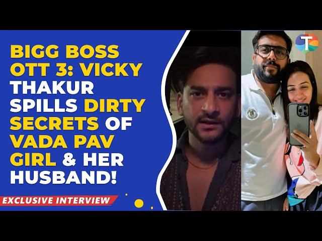 Bigg Boss OTT 3: Vicky Thakur EXPOSES Vada Pav Girl’s dirty secrets; talks about Maxtern's game plan