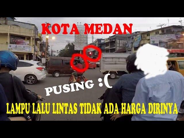 LAMPU LALU LINTAS KOTA MEDAN TIDAK ADA HARGA DIRINYA