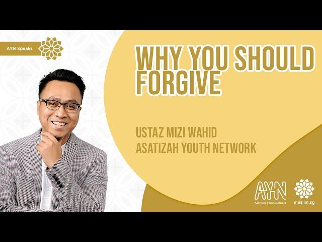 Ustaz Mizi Wahid - Why We Should Forgive | AYN Speaks