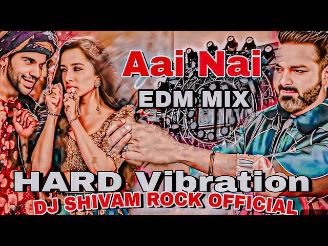 Aai Nai Stree 2 #Pawan Singh New Song #Shraddha Kapoor #Dj Hard Vibration Edm Mix Kaati Rat main