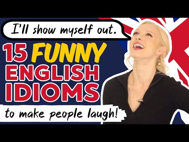 15 Funny English Idioms (make people laugh!) (+ Free PDF & Quiz)