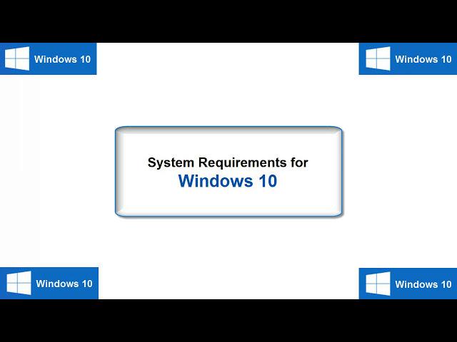 Windows 10 System Requirements - CPU, RAM, Storage...etc