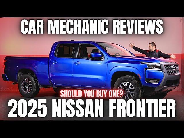 Should You Buy a 2025 Nissan Frontier? Thorough Review By A Mechanic