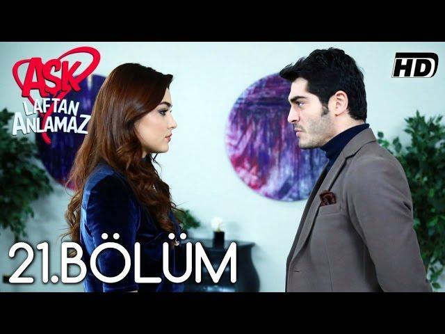 Aşk Laftan Anlamaz 21.Bölüm ᴴᴰ