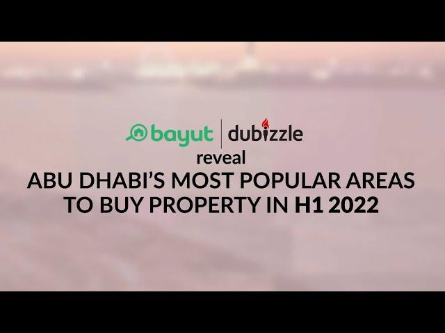 Abu Dhabi property sales market report | Bayut & dubizzle | H1 2022 Highlights