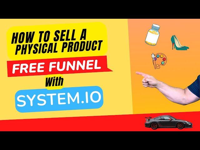 How To Sell A Physical Product With A System.io Funnel