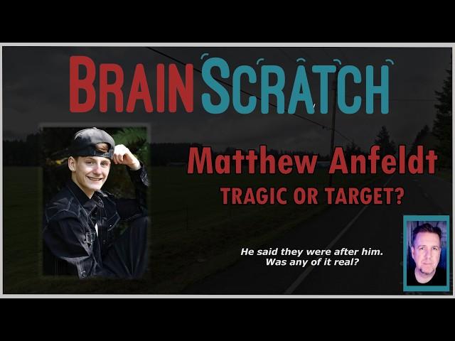 Matthew Anfeldt - Tragic or Target?  | BRAINSCRATCH