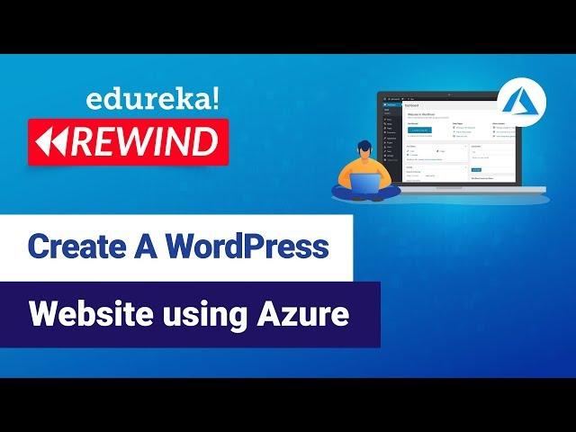 Create WordPress Website using Azure | Azure Projects | Azure Training | Edureka | Azure Rewind - 4