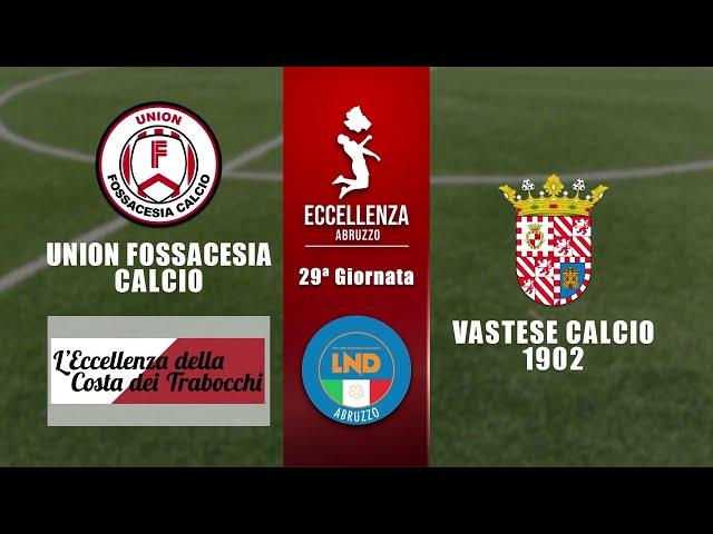 Eccellenza Abruzzo 29° giornata | Union Fossacesia - Vastese (0-2)