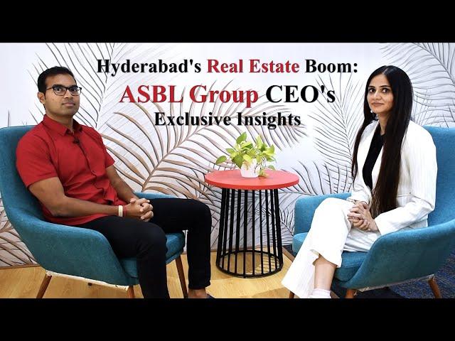 "Prices of Hyderabad's Real Estate have risen & sales has doubled" - Ajitesh Korupolu, CEO, ASBL
