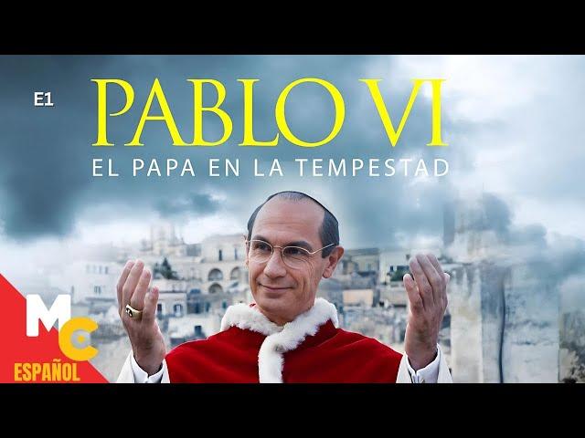 Pablo VI: La Tormenta Que Desafió Al Papa | Episodio 1 De La Miniserie En Español Latino