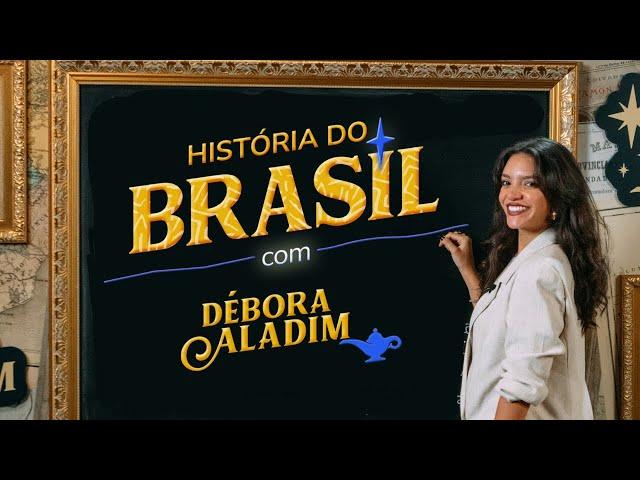 TRAILER: CURSO DE HISTÓRIA DO BRASIL COM DÉBORA ALADIM