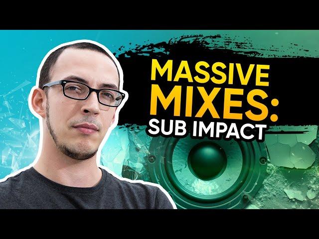 Tutorial: 3 Ways To Use SUB BASS FREQUENCY IMPACTS To Create Massive Mixes