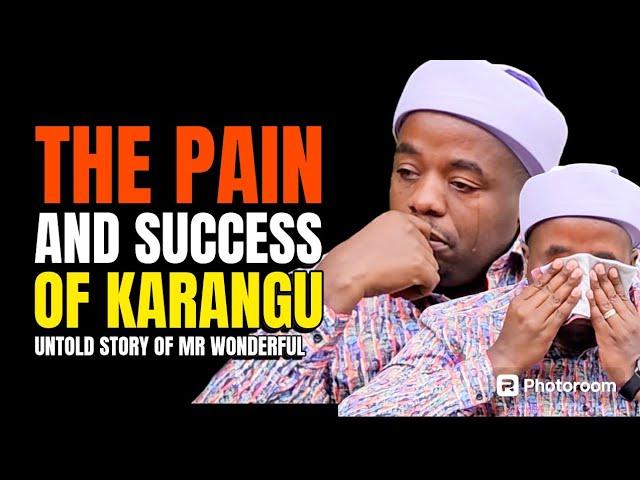 THE PAIN AND SUCCESS OF KARANGU WA MURAYA,WIRA UYU NGAI AHEIRE NI MURITU MUNO