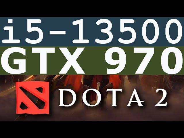 GTX 970 -- i5-13500 -- Dota 2 FPS Test