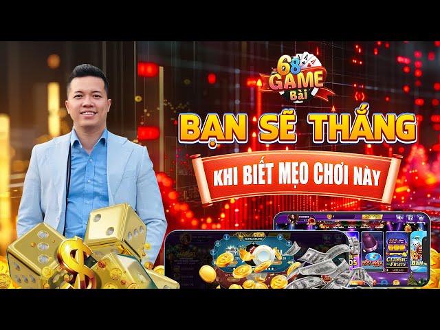 68 Game Bài | Muốn Thắng Tài Xỉu 68 Game Bài Phải Biết Mẹo Chơi Này - Vốn Lớn Húp Lớn 50M/ Ngày