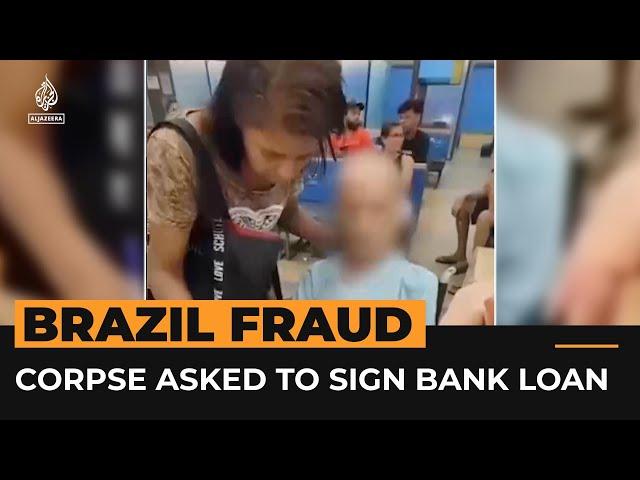 Woman, seeking loan, wheels corpse into Brazilian bank | #AJshorts