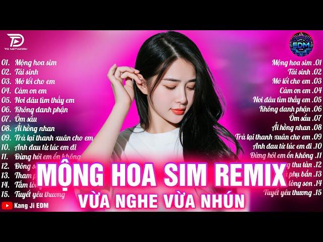 Mộng Hoa Sim Remix  BXH Nhạc Trẻ EDM Hot Trend TRIỆU VIEW - Top 15 Bản Remix Xu Hướng TikTok 2025