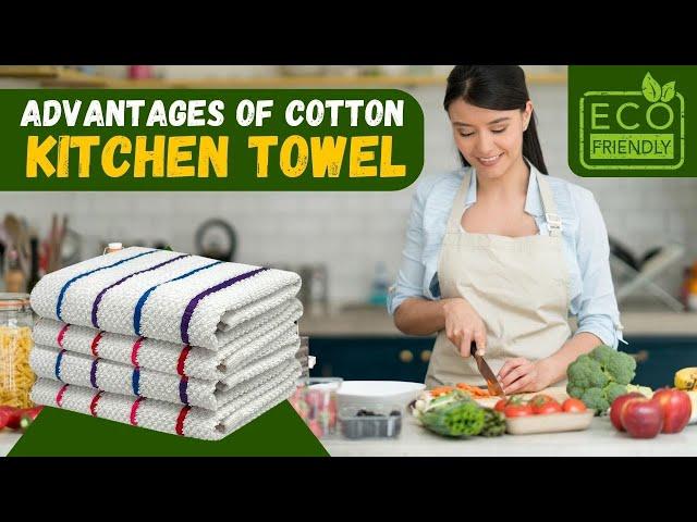 Advantages of Cotton Kitchen Towels: The Advantages You Need to Know : soft, fluffy and absorbent