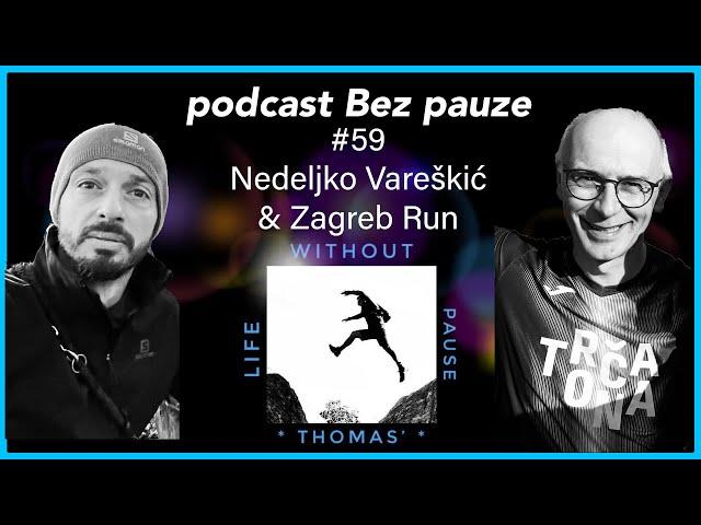 Podcast Bez pauze #59 - Nedeljko Vareškić & Zagreb Run