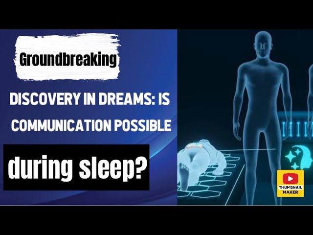 Groundbreaking discovery in dreams: Is communication possible during sleep?