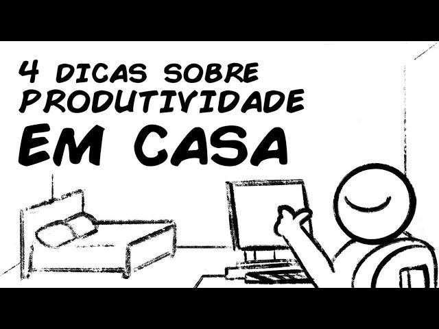 4 DICAS SOBRE PRODUTIVIDADE EM CASA