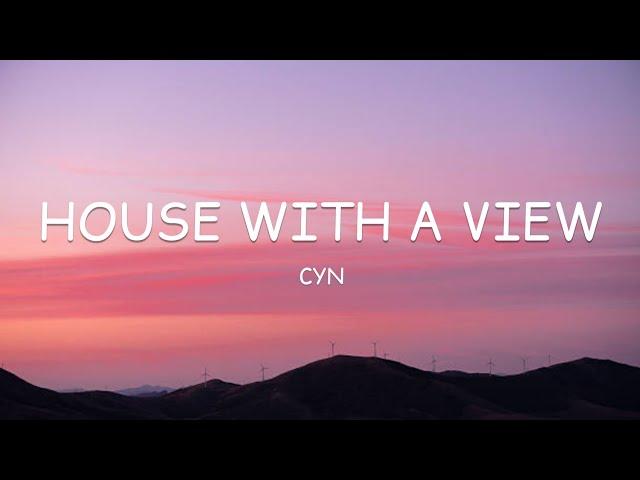 Cyn - House With A View (Lyrics)