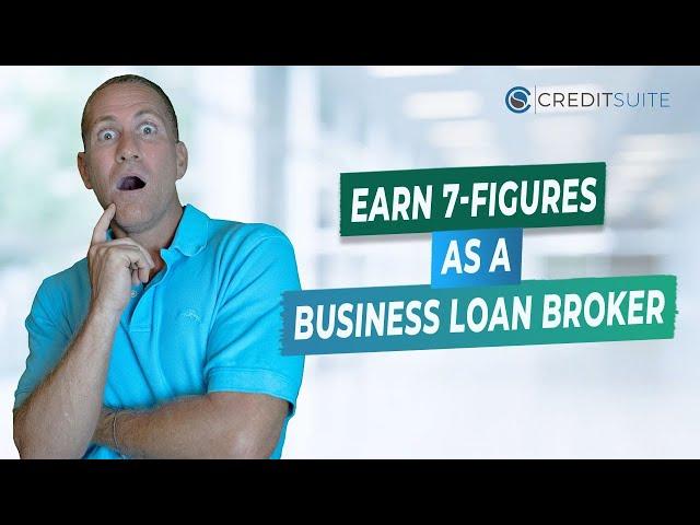 How to Earn 7-Figures as a Business Loan Broker