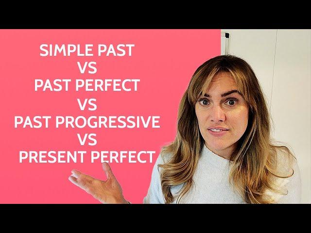 Simple Past vs Past Perfect vs Past Progressive vs Present Perfect