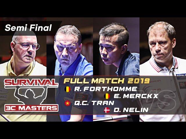 Semi Final - R.FORTHOMME vs E.MERCKX vs Q.C.TRAN vs D.NELIN (Istanbul Survival Masters 2019)