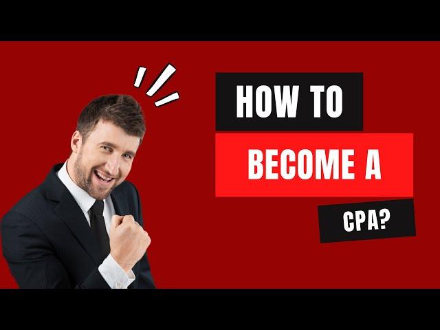 What is a CPA? and How to become a CPA (Certified Public Accountant)? | CPA