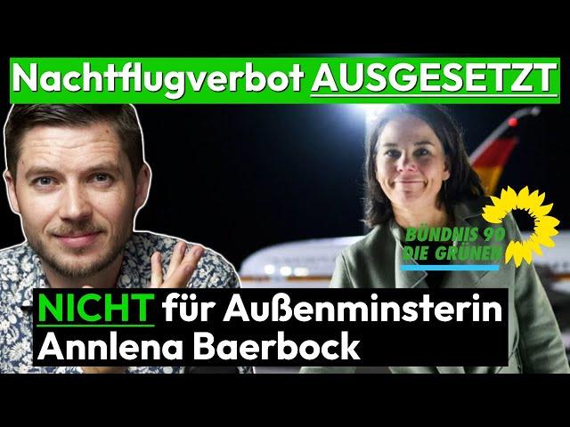Nachtflugverbot für Baerbock AUSGESETZT | Grüne Doppelmoral