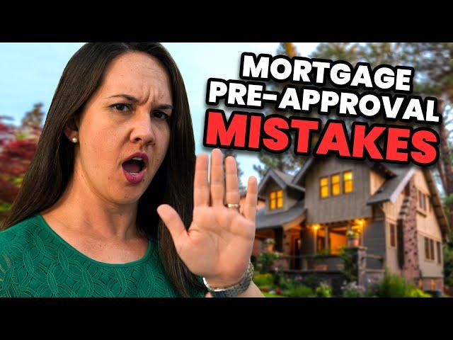 5 Things NOT To Do After A Mortgage Pre-Approval