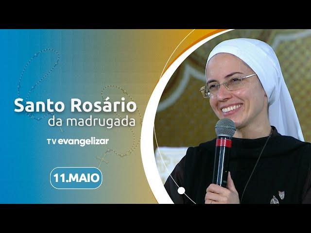 Santo Rosário da Madrugada | 11/05/24